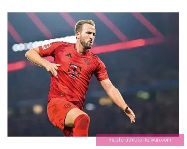 哈里·凯恩商业价值排名持续上升，成为全球最受欢迎球员之一