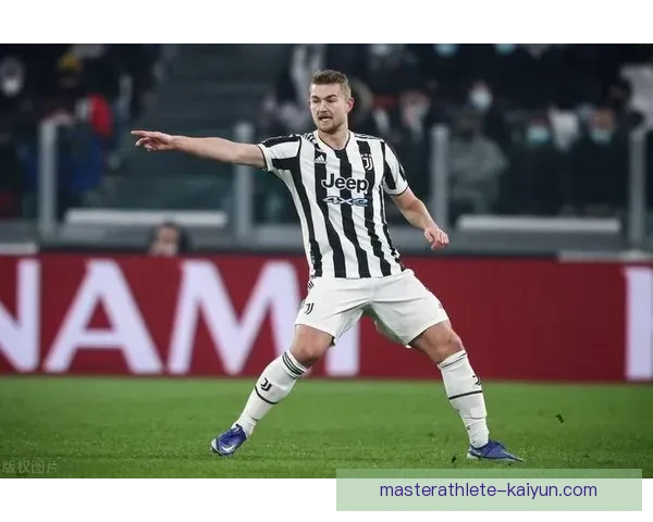 德里赫特比赛影响力持续提升，防守表现稳健获关注